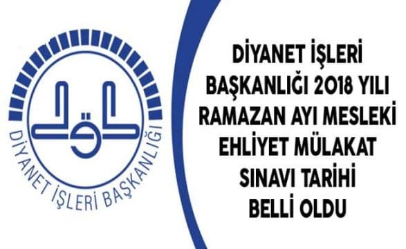 2018 YILI RAMAZAN AYI MESLEKİ EHLİYET MÜLAKAT SINAVI