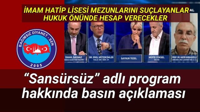 Bağımsız Diyanet Sen “Sansürsüz” adlı program hakkında basın açıklaması yaptı.
