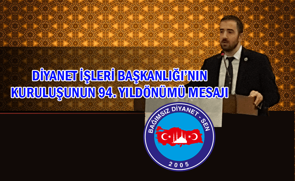 Bağımsız Diyanet Sen'den Diyanet'in 94. kuruluş yıldönümünü mesajı