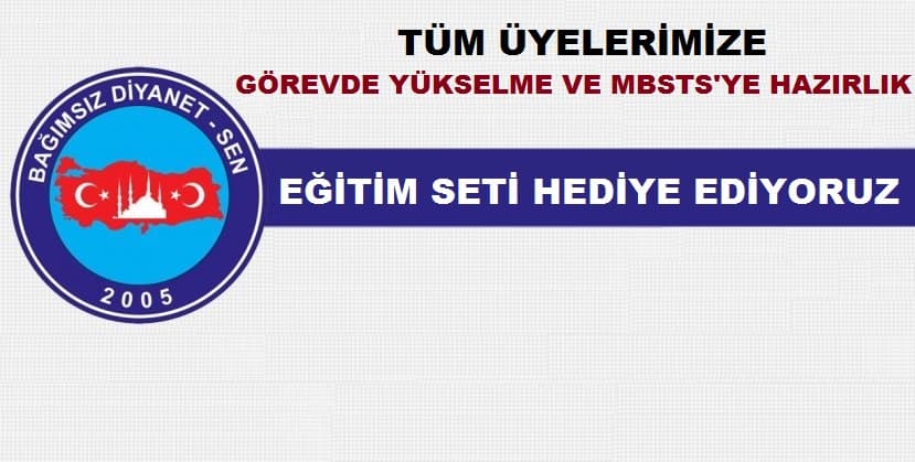 BAĞIMSIZ DİYANET SEN’DEN ÜYELERİNE GÖREVDE YÜKSELME VE MBSTS'YE HAZIRLIK EĞİTİM SETİ