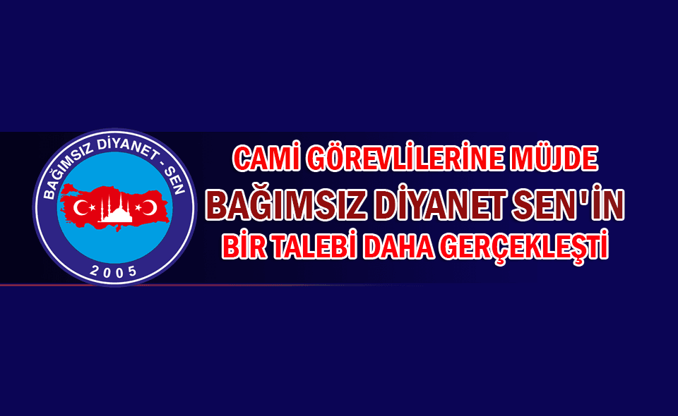 Cami Görevlilerine Müjde Bağımsız Diyanet Sen'in Bir Talebi Daha Gerçekleşti