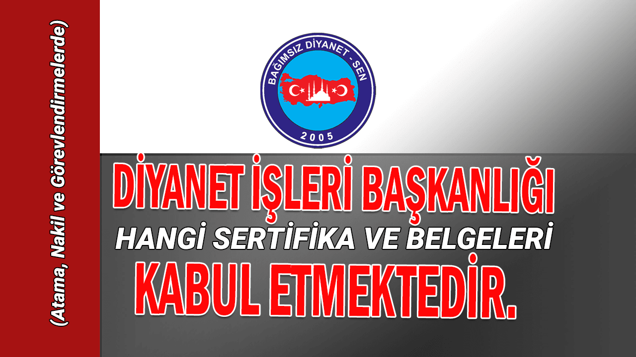 DİYANET İŞLERİ BAŞBAKANLIĞI HANGİ SERTİFİKA VEYA BELGELERİ KABUL EDİYOR