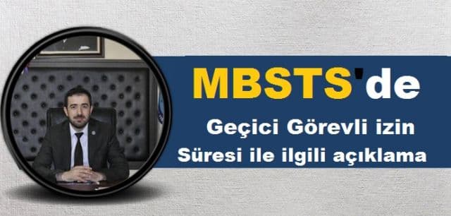 MBSTS'de Geçici Görevli izin Süresi ile ilgili açıklama
